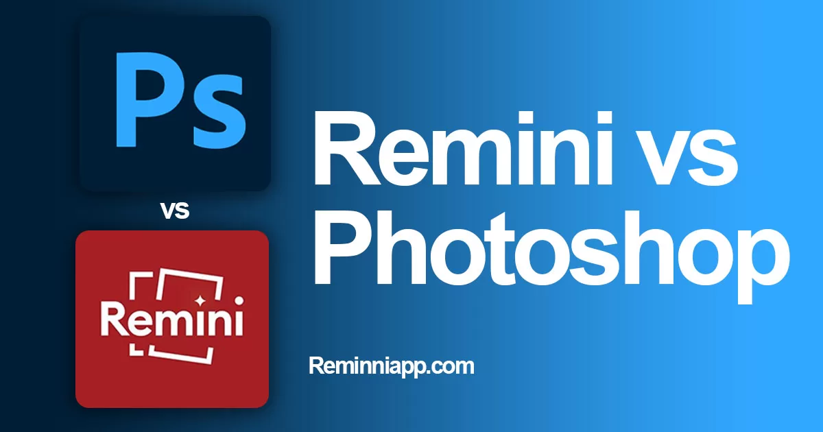 Remini vs Adobe Photoshop