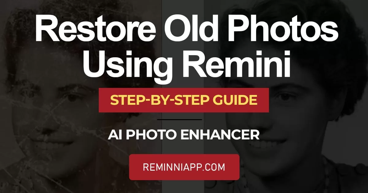 Restore Old Photos using Remini