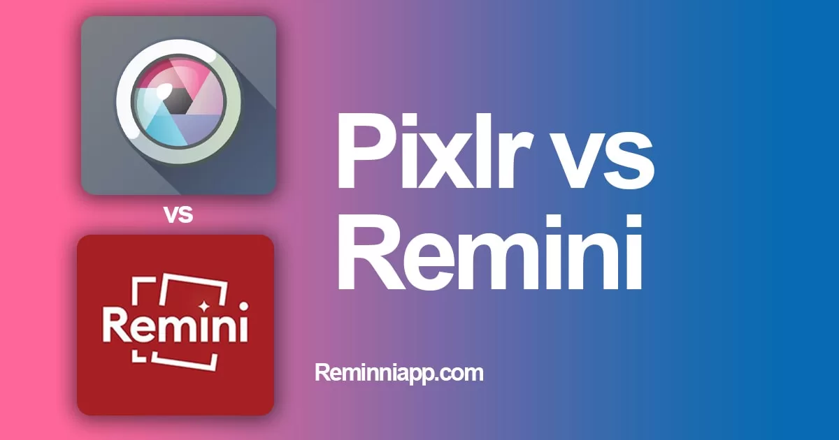 remini vs pixlr